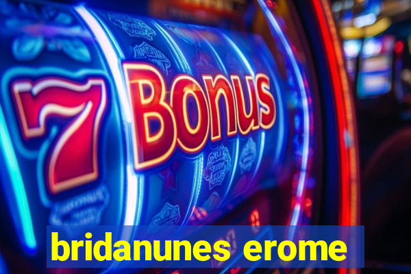 bridanunes erome